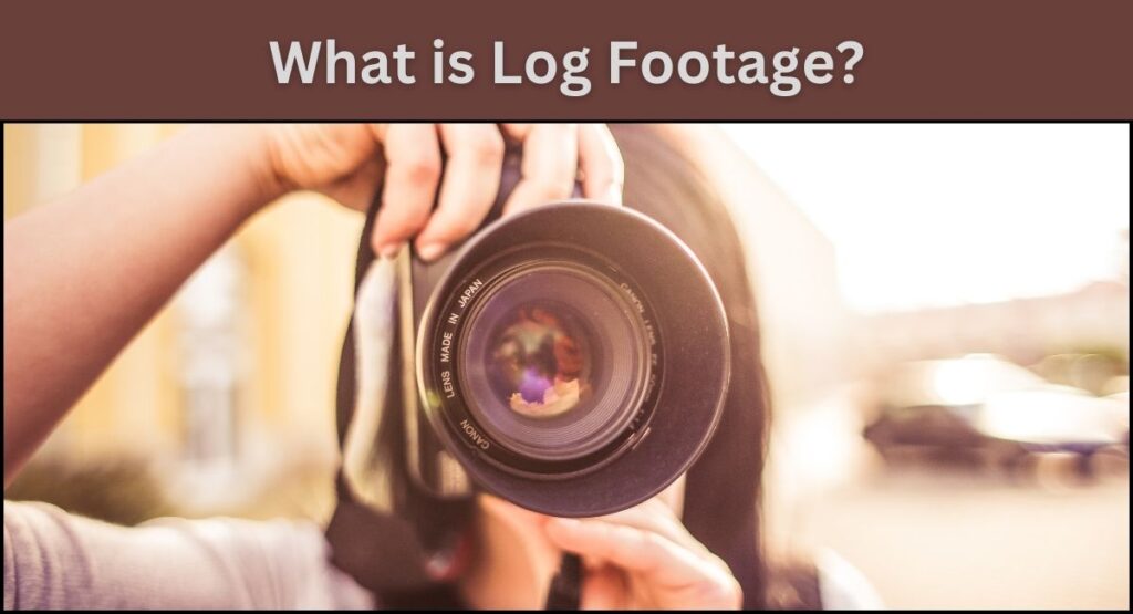 what is log Footage